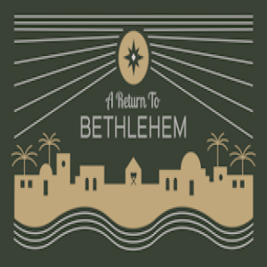 Return To Bethlehem - Week 1 - Hope