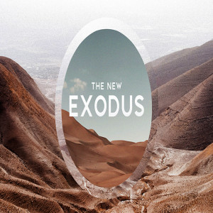 The New Exodus - Godly Leadership