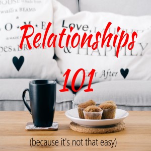 Relationships 101 - Communication