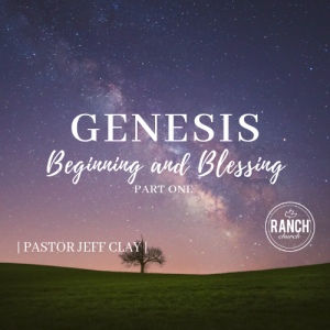 Genesis 1 & 2 - Genesis - Beginning and Blessing - Part I