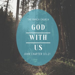 John 3 - God with Us - Part 4