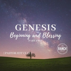 Genesis 3 & 4 - Beginning and Blessing - Part II