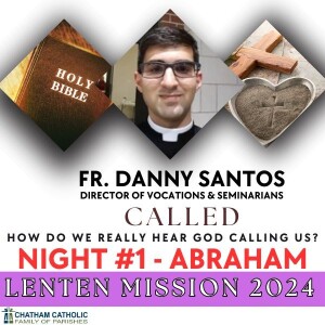 Lenten Mission 2024 - Night #1 - Abraham