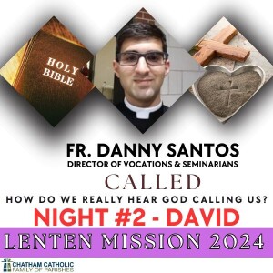 Lenten Mission 2024 - Night #2 -David