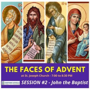 Faces of Advent Week #2 -St. John the Baptist