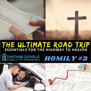Ultimate Road Trip - Homily #3