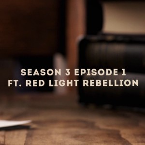 Red Light Rebellion | Season 3 Episode 1 (#25)