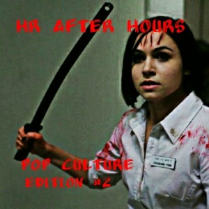 HR After Hours Pop Culture Edition “Inhuman Resources”