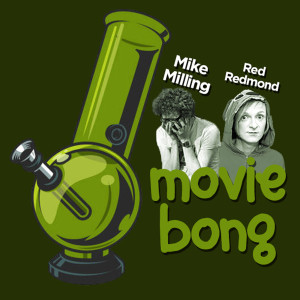 Ep20 - MovieBong: The Movie The Podcast