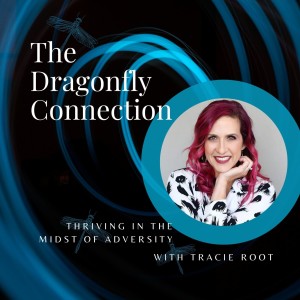 Thriving In The Midst Of Adversity with Tracie Root
