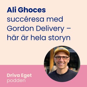 Ali Ghoces succéresa med Gordon Delivery – här är hela storyn