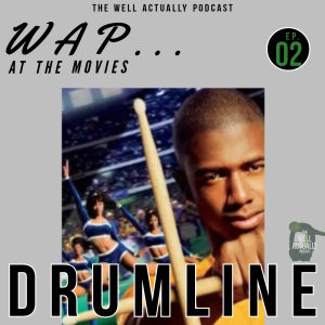 WAP... At The Movies Ep. 2: Drumline