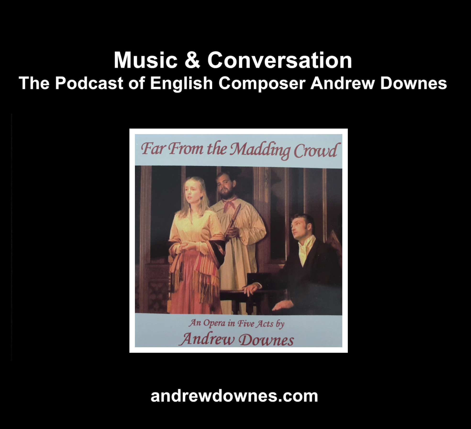 Music & Conversation: The Podcast of English Composer Andrew Downes