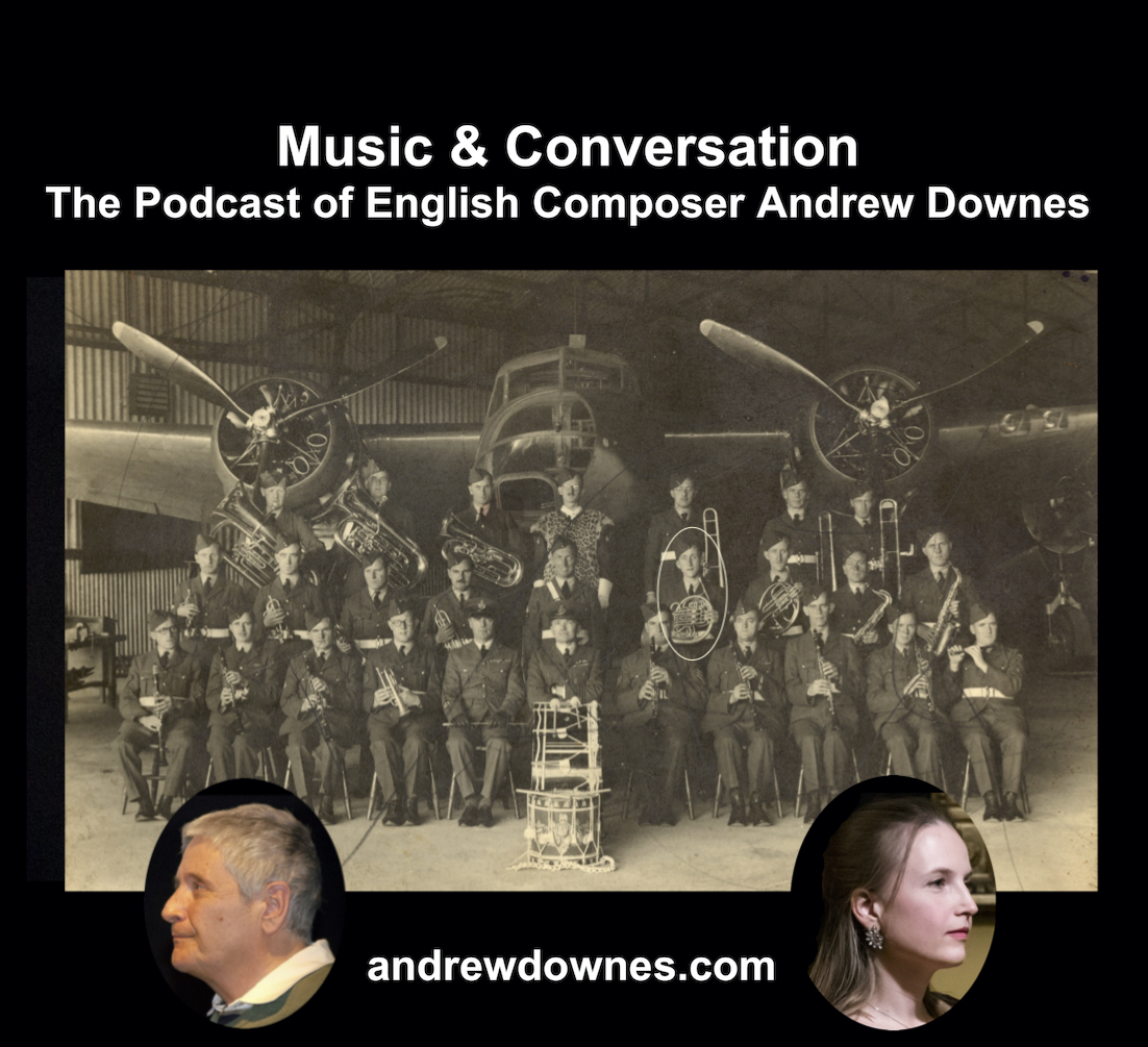 Music & Conversation: The Podcast of English Composer Andrew Downes