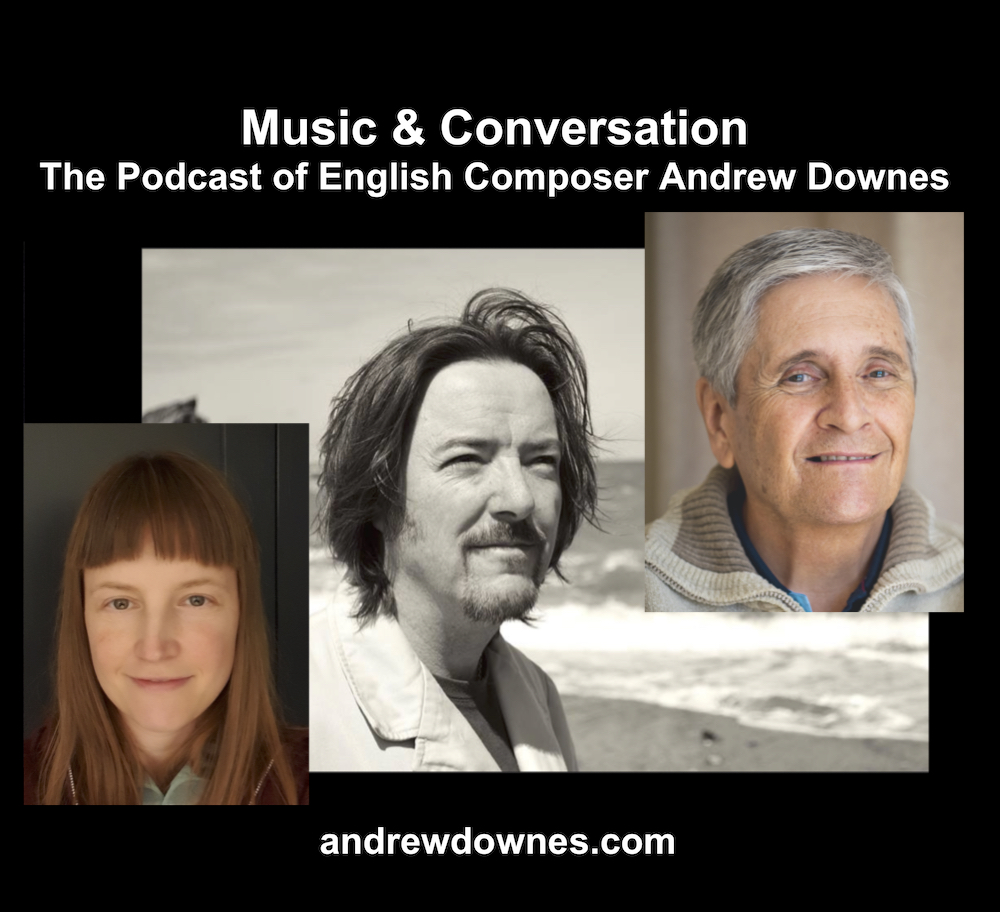 Music & Conversation: The Podcast of English Composer Andrew Downes