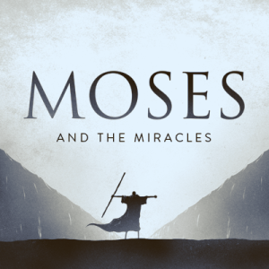 Moses and the Miracles (2024) - Part 6 - 2024-09-11