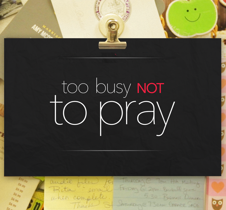 Too Busy Not To Pray - Part-1 - 2017-11-19