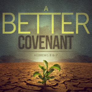 A Better Covenant - Part 1 - 2023-06-28