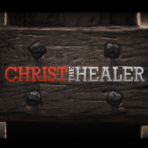 Christ the Healer - Part-1 - 2016-09-14