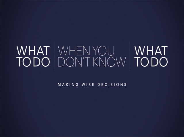 What To Do When You Don't Know What To Do - Part 4 - 2015-03-29