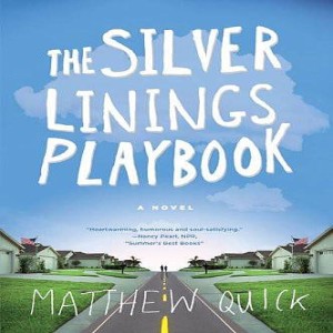 The Silver Linings Playbook, by Matthew Quick (audio)