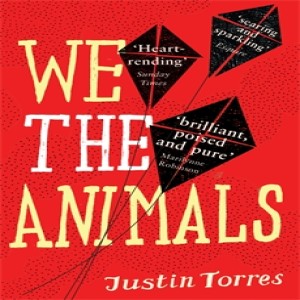 We the Animals by Justin Torres (audio)