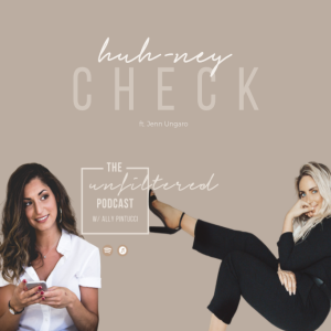 4. Becoming Friends and Navigating Your Next Fight w/ your BFF + Transforming Your Friendships [Huh-Ney Check w/ Jenn Ungaro]