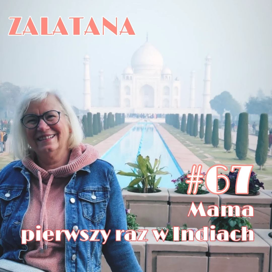 67. Mama po raz pierwszy w Indiach