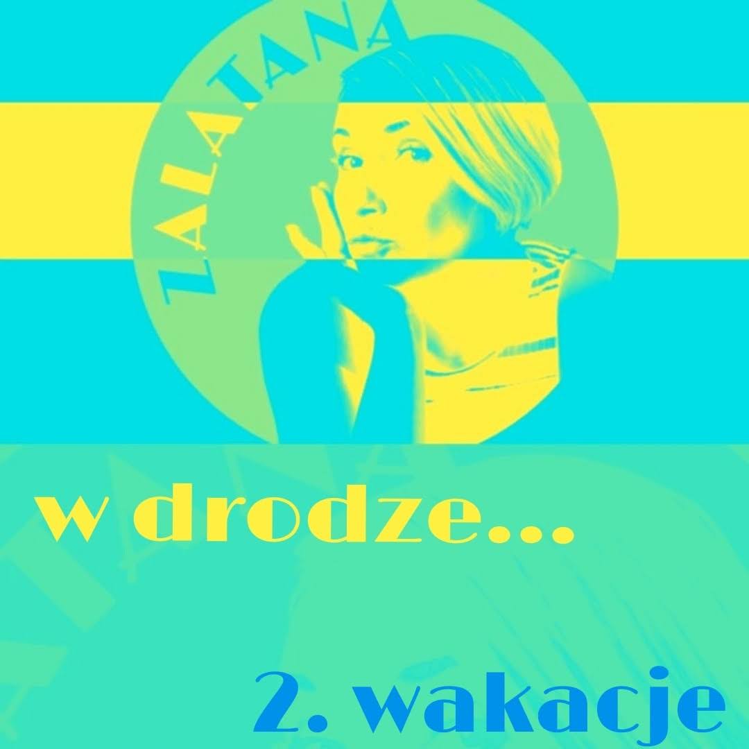 ZALATANA W DRODZE, odc. 2. wakacje