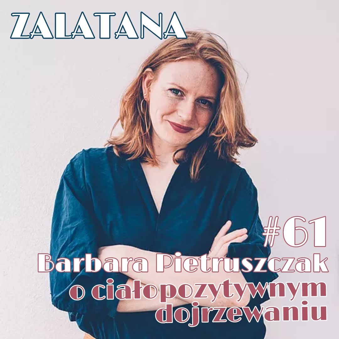 61. Barbara Pietruszczak o ciałopozytywnym dojrzewaniu