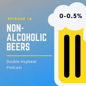 Episode 18: Non-Alcoholic Beers
