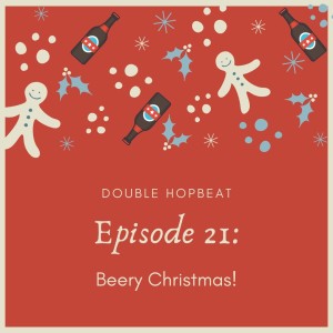 Episode 21: Beery Christmas!