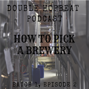 Episode 2: How to Pick a Brewery