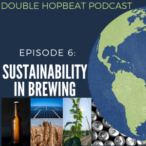 Episode 6: Sustainability in Brewing