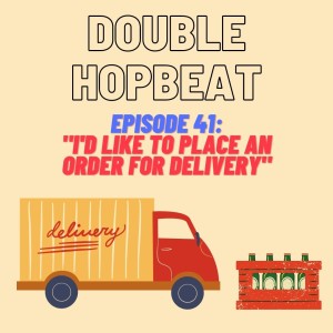 Episode 41: ”I‘d like to place an order for delivery”