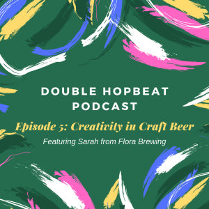 Episode 5: Creativity in Craft Beer and Brewing