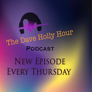 Dave Holly Hour Episode 5 November 7, 2019