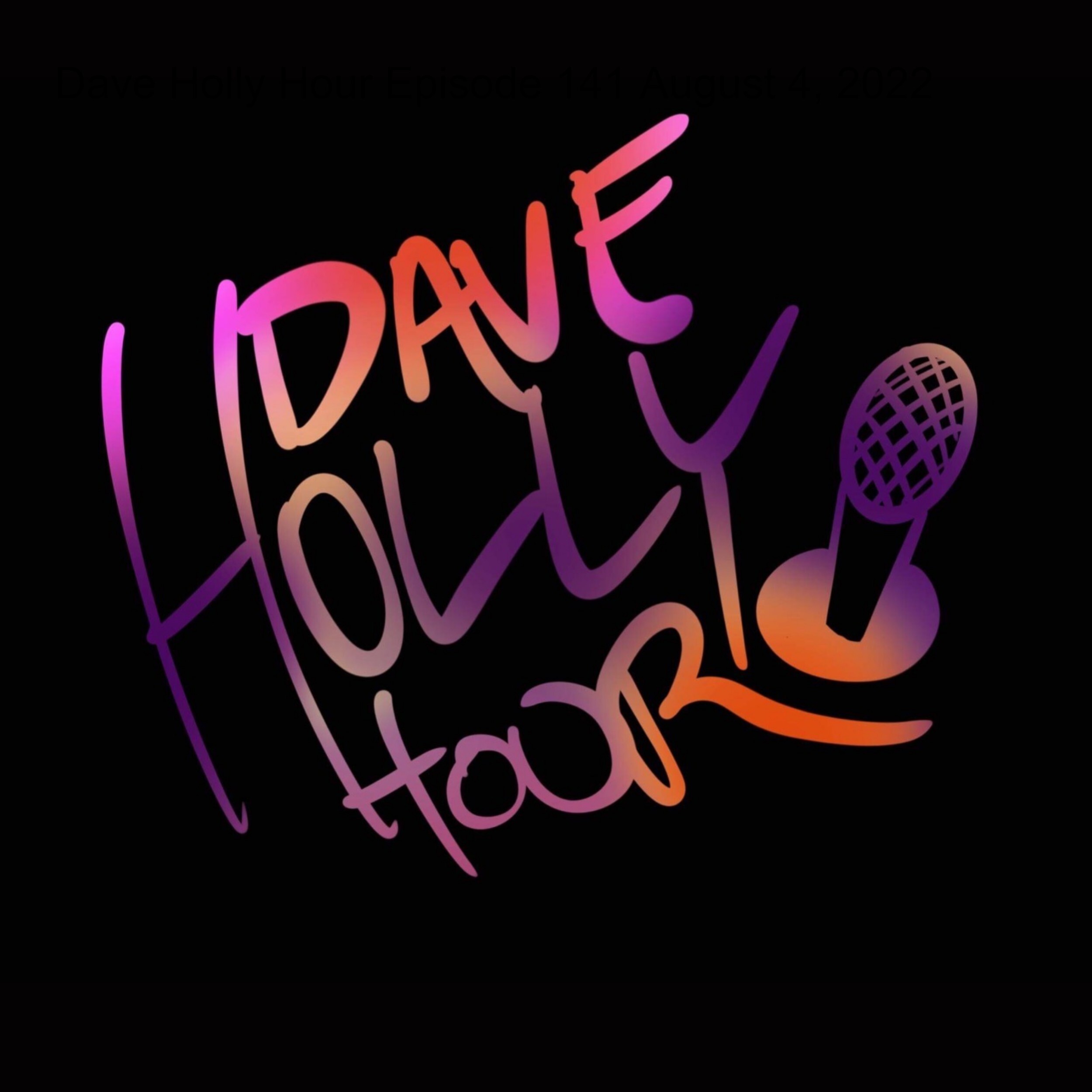Dave Holly Hour Episode 147 September 15, 2022 Image