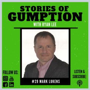 Mark Lukens - Life Lessons From an Entrepreneur