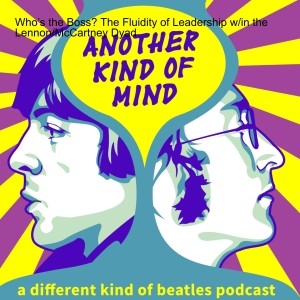 Who’s the Boss? The Fluidity of Leadership w/in the Lennon/McCartney Dyad