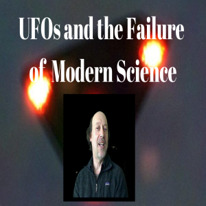 UFOs and the Failure of Modern Science