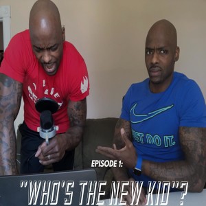Episode 1: Who's The New Kid?