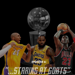 Episode 6: Staring At GOATs