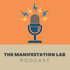 Manifestation Lab Podcast—Episode 8—Lara's Success Story