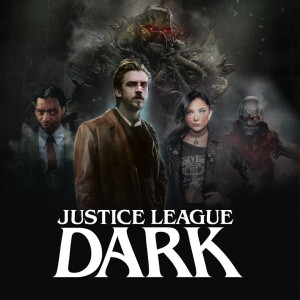 Guillermo del Toro’s JUSTICE LEAGUE: DARK - PART 2