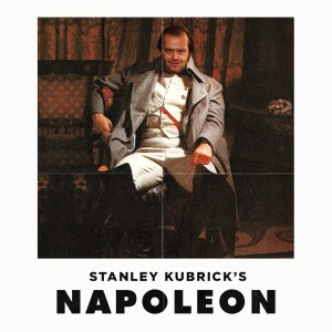 Stanley Kubrick's NAPOLEON - PART 1 (PRE-PRODUCTION)