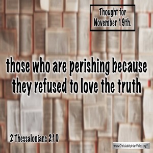 Thought for November 19th 'Those who perish because'