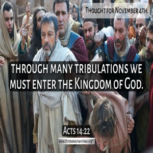 Thought for November 4th. “THROUGH MANY TRIBULATIONS””-