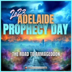 Adelaide Bible Prophecy Day 2023 The Road to Armageddon: Frogs, Spirits and a world Gone Mad (Dan Jolly)