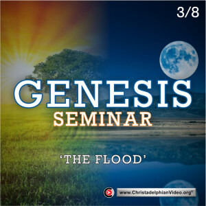 GENESIS Seminar #3 The Flood  (Matt Davies)